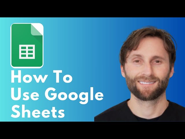 How to Use Google Sheets [Full Guide 2026]