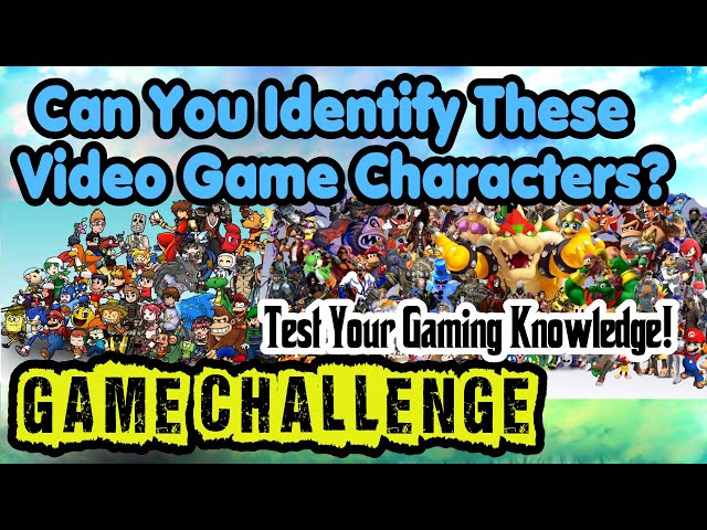 Can You Identify These Video Game Characters? Game Challenge
