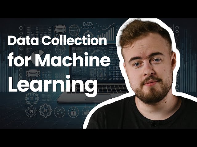 Data Collection for Machine Learning | AI Beginner's Guide