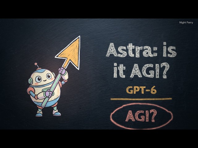 GPT-6 Astra: What Would Actually Count as AGI?
