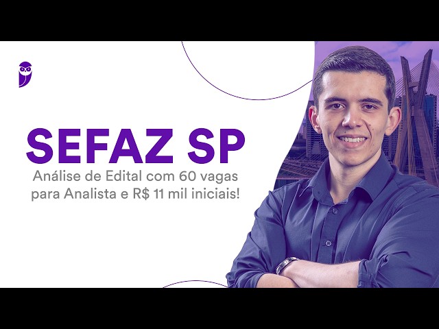SEFAZ SP Exam: Official Notice Analysis with 60 Analyst Vacancies and an $11k Starting Salary!