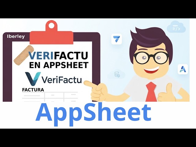 APPSHEET and VERIFACTU Integration: Adapt Your Apps to the New Law