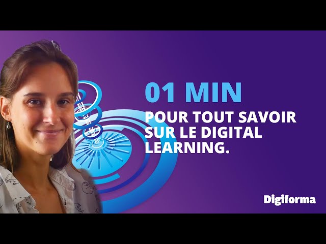 Digital Learning : 1 minute pour tout savoir (définition, tendance, exemple, histoire) | Digiforma