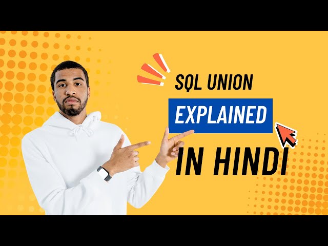 "SQL UNION Explained in Hindi