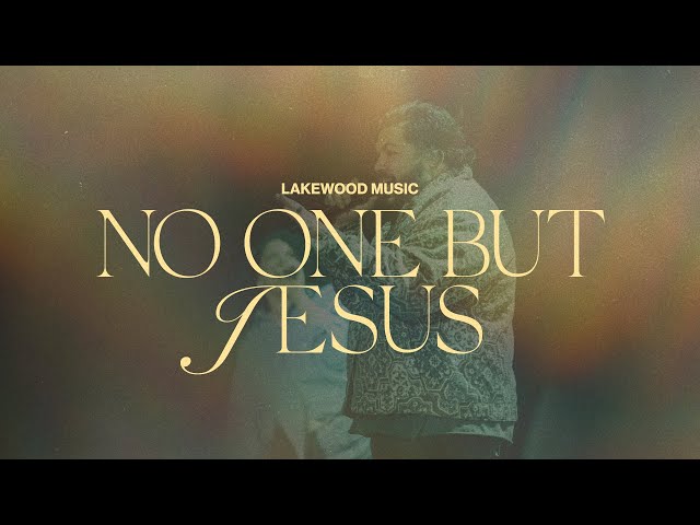 No One but Jesus | Lakewood Music