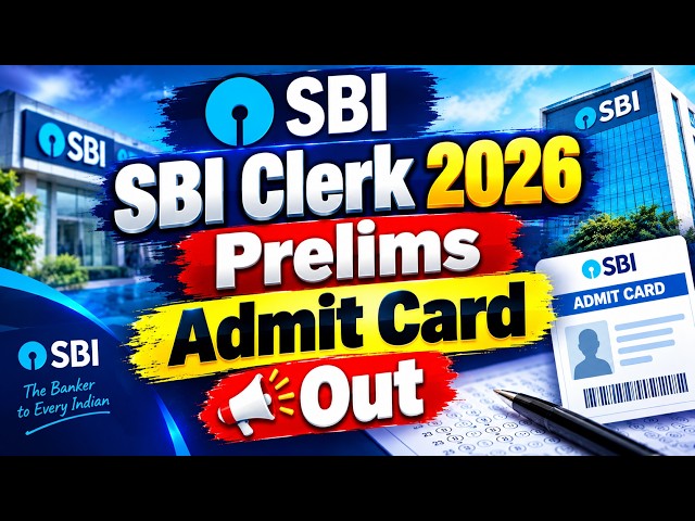 SBI Clerk 2026 Prelims Admit Card Out | SBI Clerk Admit Card 2026 Out | SBI Clerk Admit Card Update