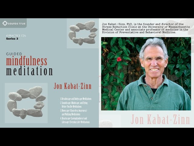 Jon Kabat-Zinn, PhD – Guided Mindfulness Meditation Series 3 (Audio Excerpt)