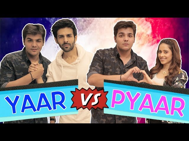 Yaar Vs Pyaar Ft. Kartik Aaryan & Nushrat Bharucha | Ashish Chanchlani