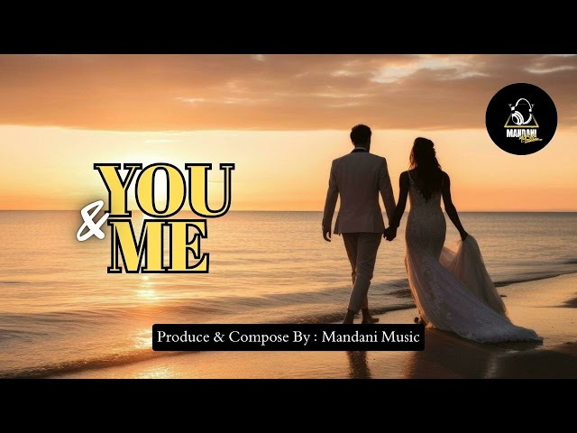 You & Me — Mandani Music | Moombah Chill 🌴🎶