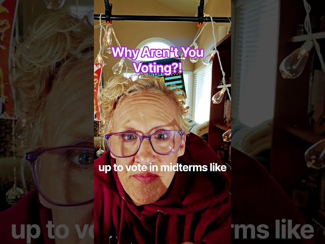 Why Aren't You Voting? You Have One Job!