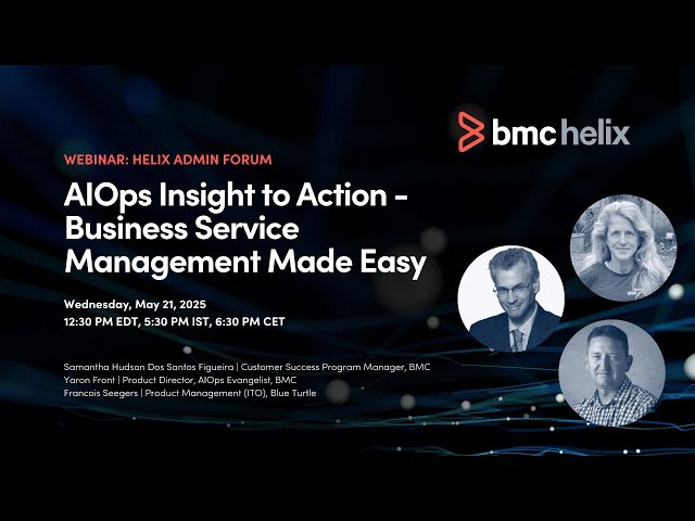 Webinar: AIOps Insight to Action - Business Service Management Made Easy