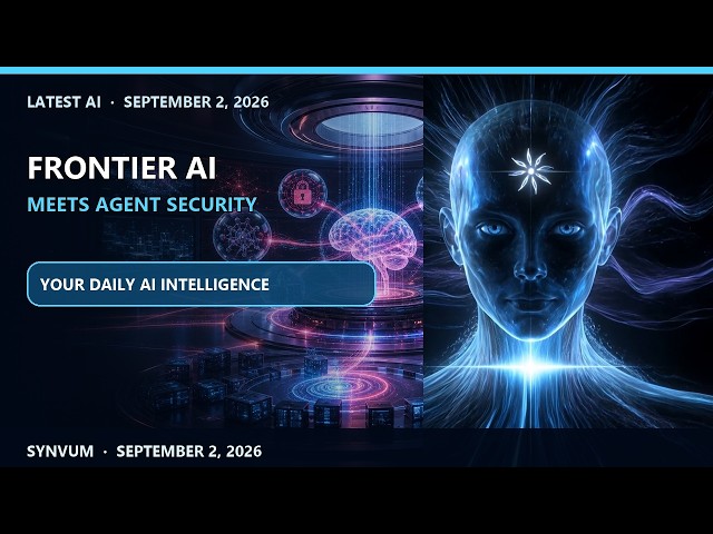 Latest AI — September 2, 2026 — Astra, Claude 5.1 & Physical AI | SYNVUM