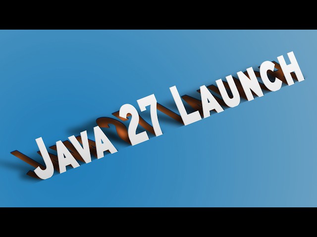 Java 27 Launch Stream