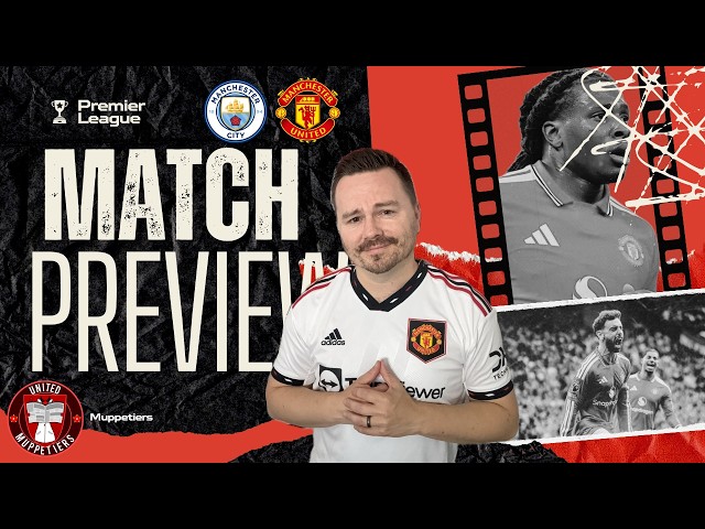 Derby Day in Manchester! - Manchester United Match Preview & Prediction