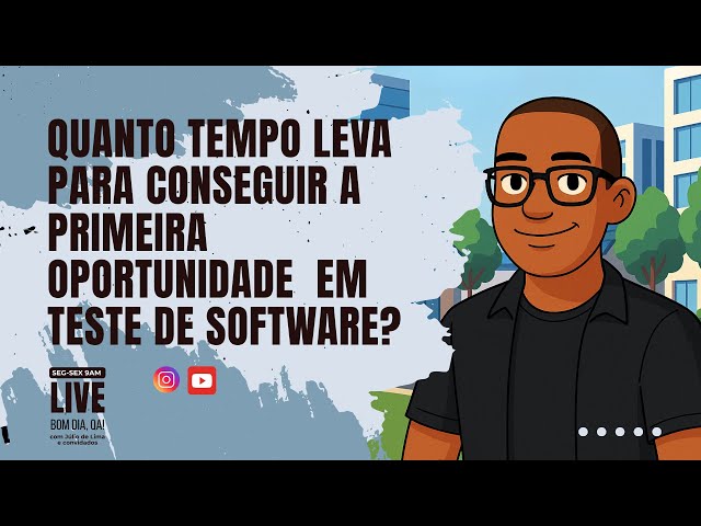 Quanto tempo leva para conseguir a primeira oportunidade em Teste de Software?