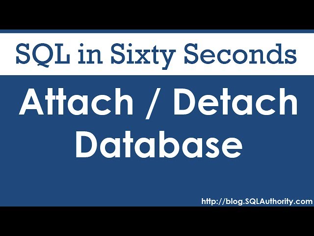 Attach or Detach Database - SQL in Sixty Seconds #068