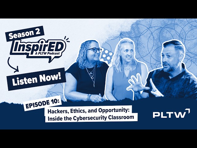 Season 2 | Episode 10: Hackers, Ethics, and Opportunity: Inside the Cybersecurity Classroom