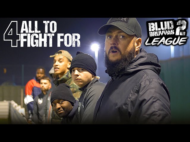 ALL TO FIGHT FOR | EPISODE 4 | BLUD BRUVVAS 2