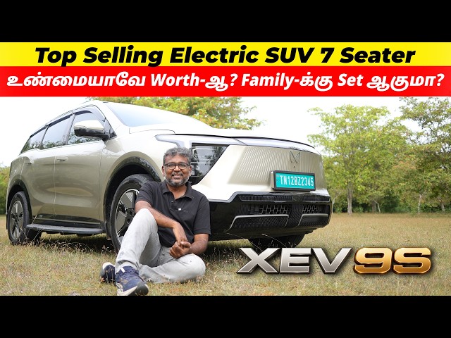 Top Selling Electric SUV 7 Seater | உண்மையாவே Worth-ஆ? Family-க்கு Set ஆகுமா? XEV 9s