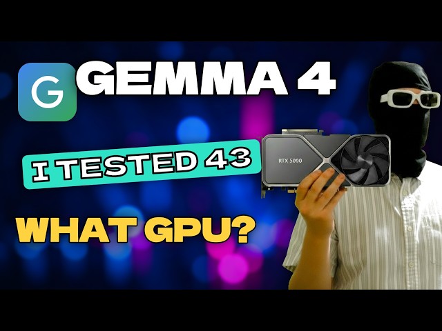 Gemma 4: What GPU Do You Need? (I Tested 43)