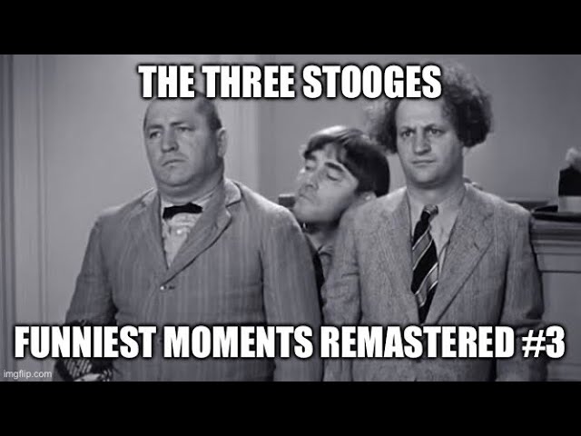 The Three Stooges Funniest Moments Remastered #3 (Best Quality)