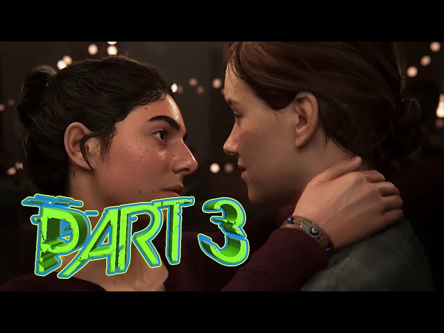 Ellie And Dina | Last Of Us Part 2 Gameplay Walkthrough Part 3
