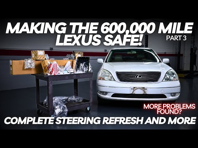 Making The 600,000 Mile Lexus Safe to Drive | Complete Steering Replacement and More