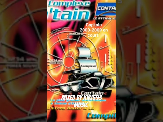 Cap'tain 2000-2009 en cours..🎶🎶🔥🔥 MIXED BY KIKI593 MUSIC