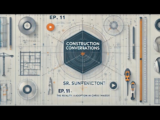 Ep. 11 - Sr. Superintendent - The Reality of Tech Adoption in Construction with Chris Masse