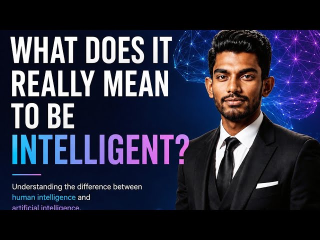 What Does It Really Mean to Be Intelligent? | Human Intelligence vs. Artificial Intelligence 