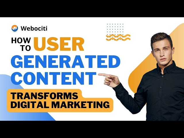 How User-Generated Content Transforms Digital Marketing