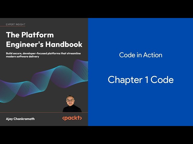 Packt - Platform Engineer's Handbook - Code in Action - Chapter 1