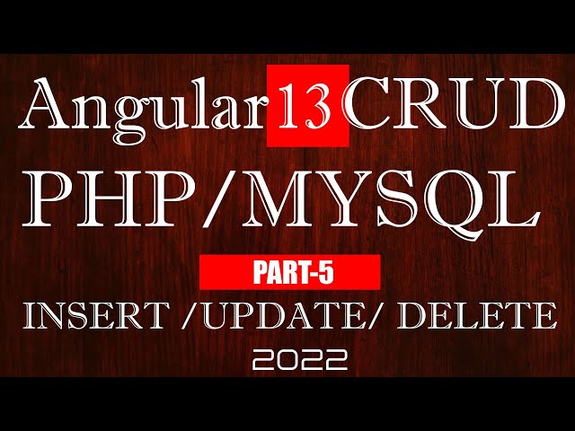 5. Angular 13 Edit and Update CRUD with PHP MySql | Angualr 12 / 13 Tutorial | Angular Insert Update