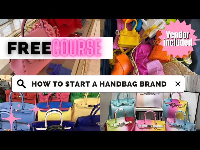Free Course: How to start a Luxury HANDBAG BRAND