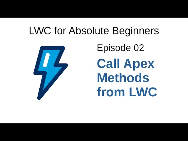 Ep 02: Call Apex methods from Lightning Web Components | LWC for Absolute Beginners