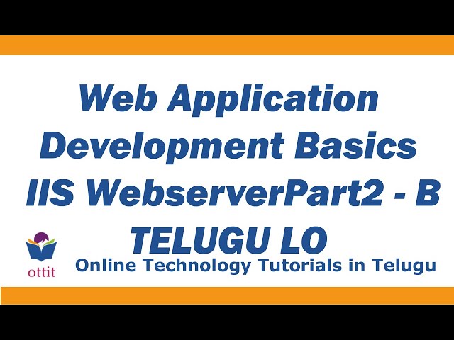 web application development basics in telugu  | IIS Web Server  |  part2B | ottit