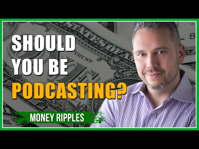 Should You Be Podcasting? I 390
