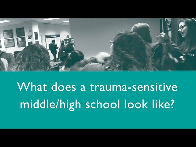 What Does a Trauma-Sensitive Middle/High School Look Like?