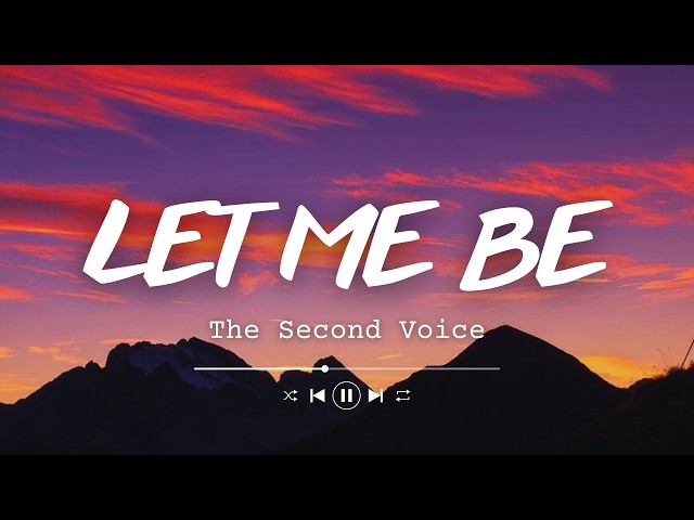 The Second Voice - Let Me Be (Lyrics)