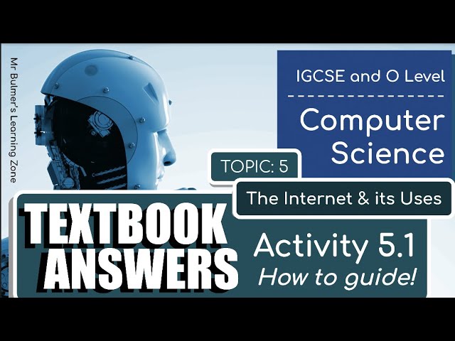 Cambridge IGCSE Computer Science  - TEXTBOOK ACTIVITY 5.1 - Cookies, URLs, WWW and the Internet