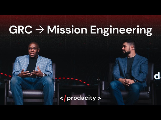 Transforming GRC Into Mission Engineering | Charles Nwatu and Mario Lunato | Prodacity 2026