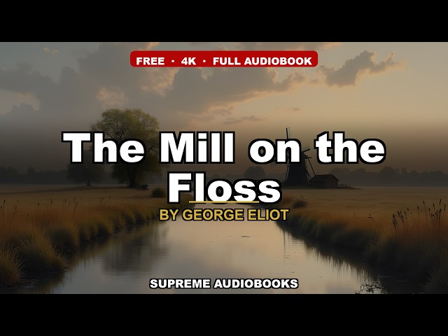 The Mill on the Floss by George Eliot - Full Audiobook (Part 3 of 3)