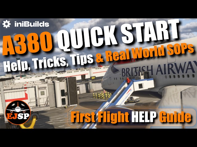 A380 Tutorial Quick Start Guide | Real World Tips & SOPs - IniBuilds MSFS 2024