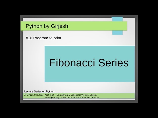 Q.55. Python - Solved Practice Exercise - To print fibonacci series of digits inputted by user