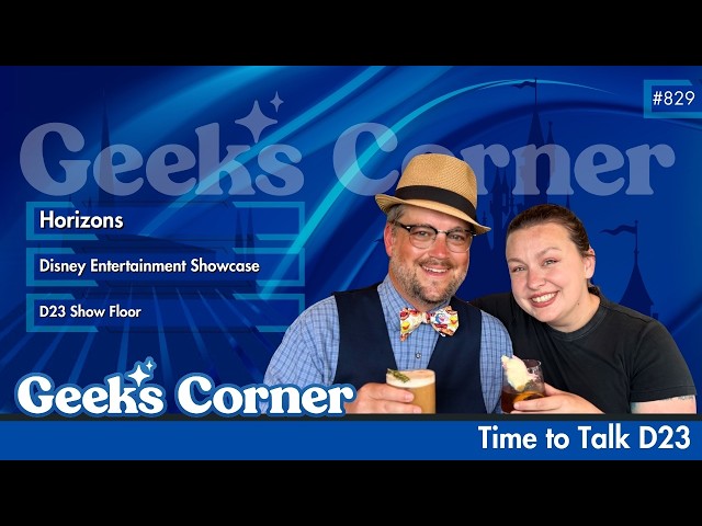 Time to Talk D23 - GEEKS CORNER #829