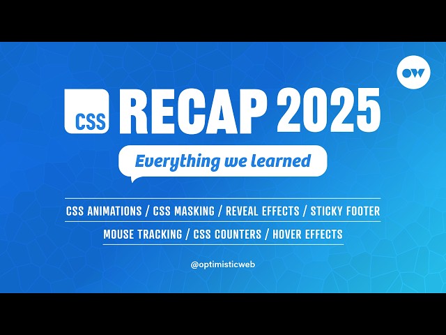 CSS 2025 Recap: Hover Effects, Masks, Counters, Animations & More