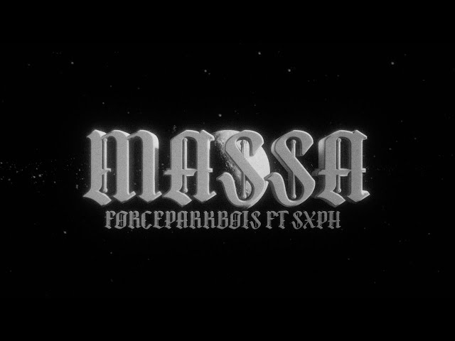 FORCEPARKBOIS - Massa (feat. Sxph) M/V