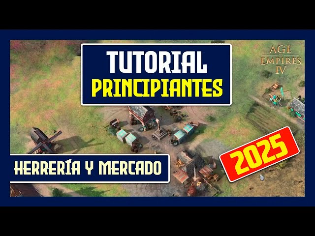 ✅  TUTORIAL para principiantes de AGE OF EMPIRES 4 | Ep4. Herrería y Mercado