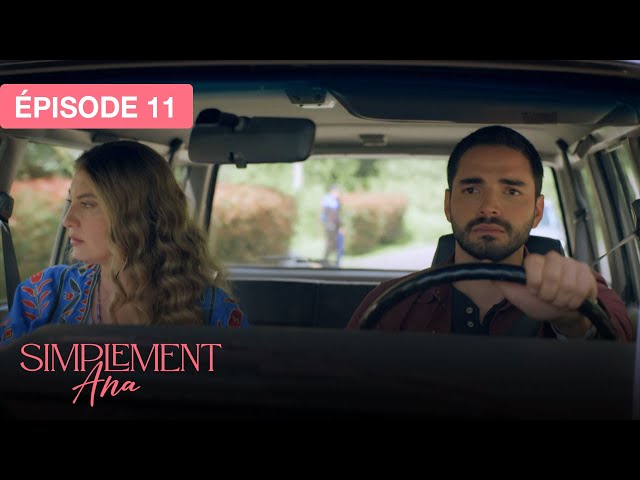 Simplement Ana - EP 11 - les vestiges de l’amour - série doublée en français