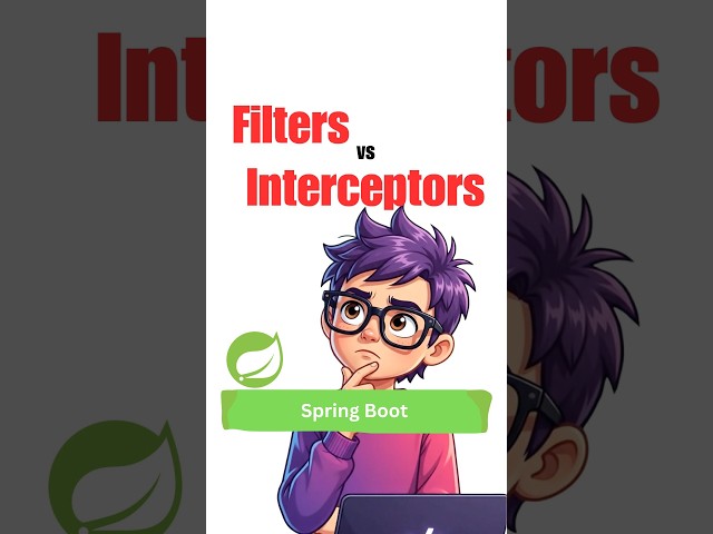 Filters vs Interceptors in Spring Boot